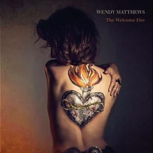 Wendy Matthew The Welcome Fire